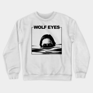 Wolf Eyes rock Crewneck Sweatshirt